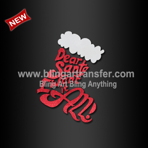 Custom Christmas Shirt Design Dear Santa I Want It All Glitter Vinyl Heat Transfers